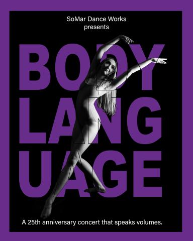 Female dancer in black and white posing in front of a black background and purple lettering that reads, "Body Language; A 25th anniversary concert that speaks volumes."